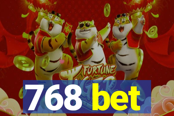 768 bet